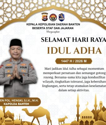 Kepala Kepolisian Daerah Banten Beserta Staf dan Jajaran Mengucapkan Selamat Hari Raya Idul Adha 1447 H /2026 M