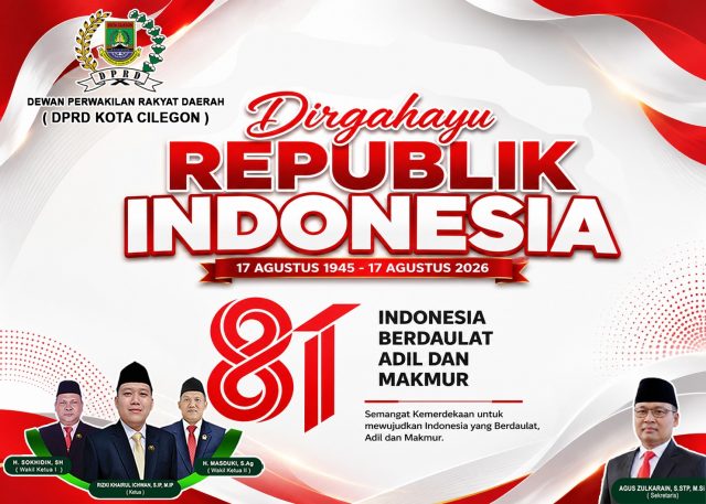 DPRD Kota Cilegon Mengucapkan Dirgahayu Republik Indonesia 17 Agustus 1945 – 17 Agustus 2026 ke 81 Tahun